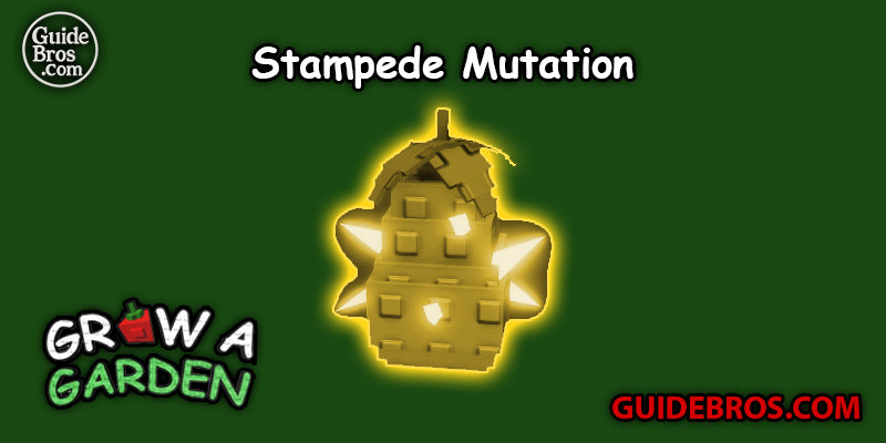 Stampede Mutation Guide - Grow a Garden