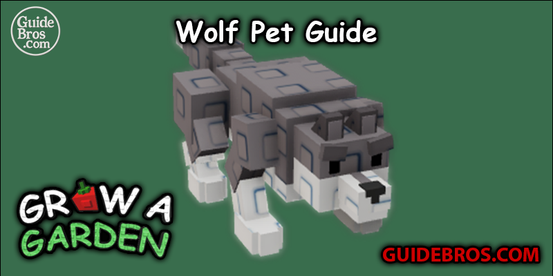Wolf Pet Guide - Grow a Garden