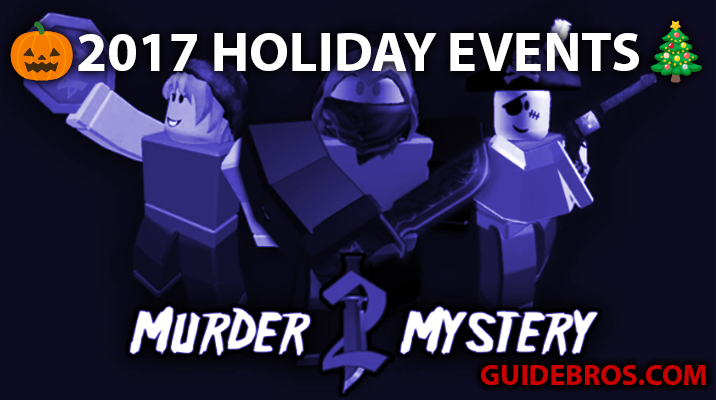 MM2 2017 Christmas & Halloween Events Guide | Murder Mystery 2