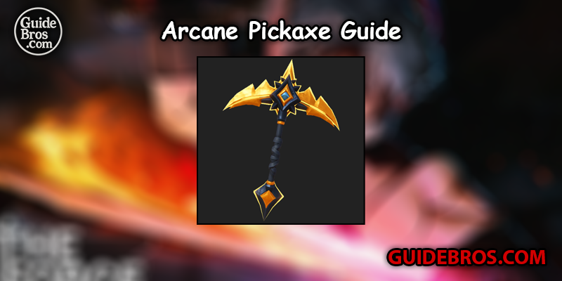 Arcane Pickaxe Guide - The Forge