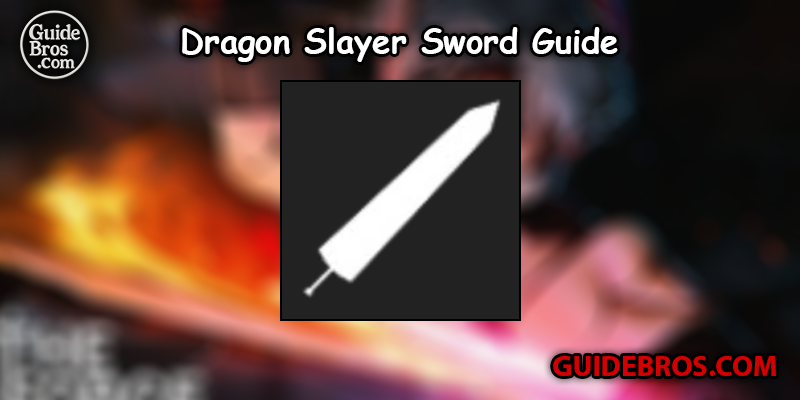 Dragon Slayer Sword Guide - The Forge