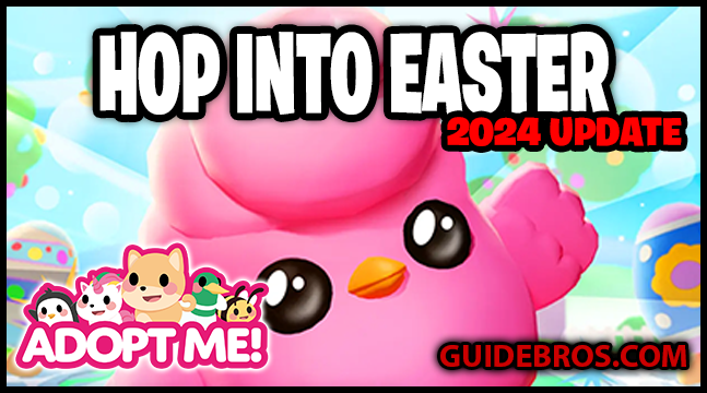 Adopt Me! Easter 2024 Event – New Pets, Minigames & Exclusive Items