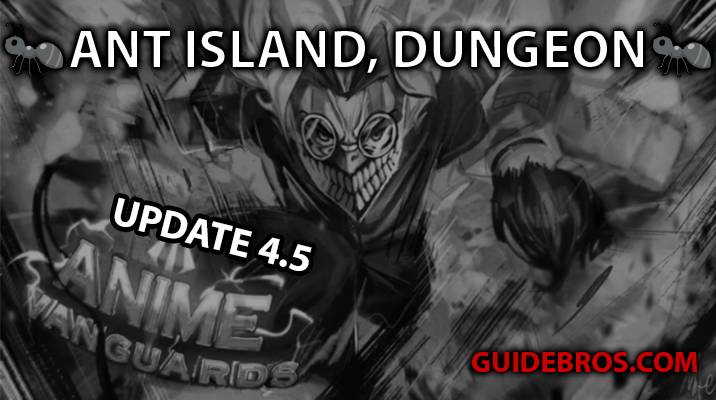Anime Vanguards Update 4.5 – New Units, Ant Island Dungeon & QoL Changes