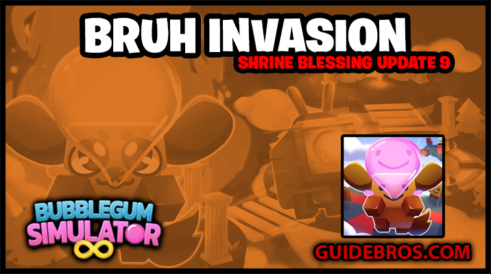 ๐ซง Bubble Gum Simulator Infinity โ Update 9 Is Live! Dive into the Bruh Invasion, Shrine Blessings & More! ๐