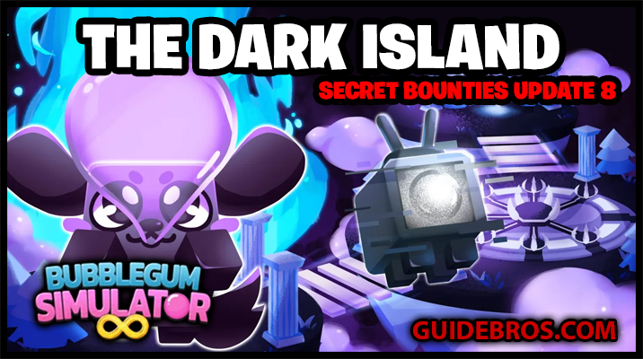 Bubble Gum Simulator Infinity Update 8 | Explore the Dark Island, Secret Bounties & More!