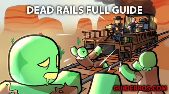 Dead Rails Full Guide