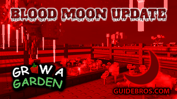 Grow a Garden: Blood Moon Update – New Pets, Seeds, Events & More!