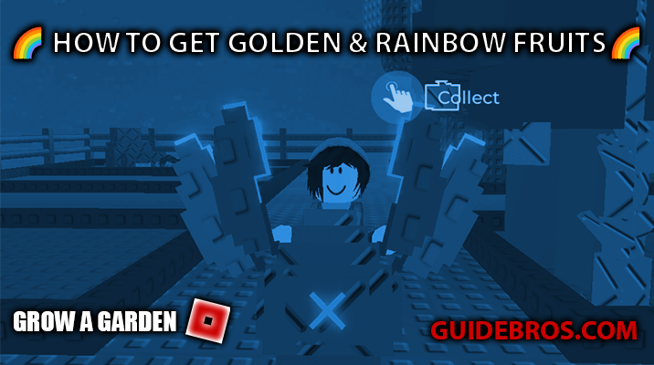 Grow a Garden Roblox Guide – How to Get Golden & Rainbow Fruits