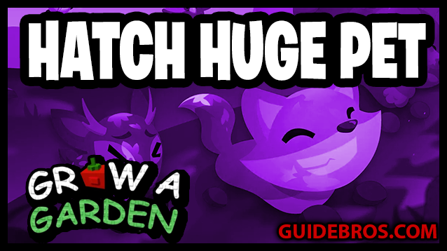 How to Hatch a HUGE Pet in Grow a Garden (Roblox Guide)