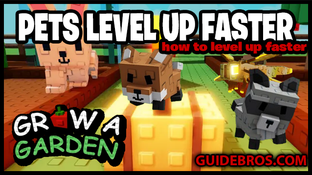 How to Level Up Pets Fast in Grow a Garden (5 Easy Tips)