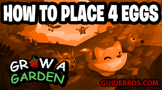 How to Place 4 Eggs in Grow a Garden (Roblox) – Easy Guide