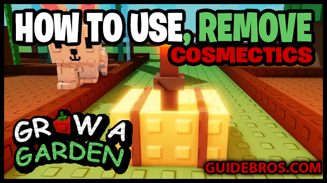 How to Use, Remove Cosmetics in Grow a Garden on Roblox (2025 Guide)