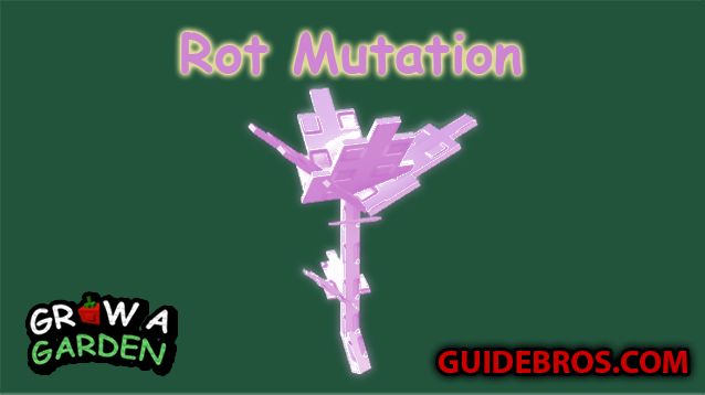 Rot Mutation Guide 🌱 — Grow a Garden Roblox