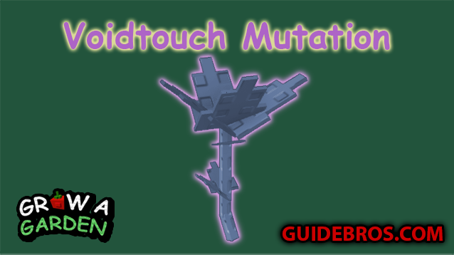 🌌 Roblox Grow a Garden: Voidtouched Mutation Guide
