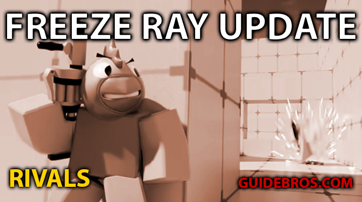 Rivals Freeze Ray Update 1