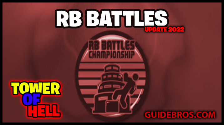 Tower of Hell RB Battles 2022 Update: Badges, Strategies & Event Guide 🏆